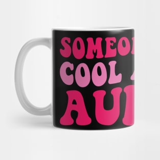 Someone's Cool Ass Aunt Mug